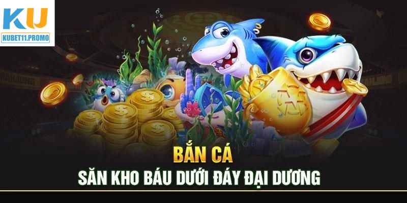 Bắn Cá Kubet11 - Vũ Trụ Săn Thưởng Đầy Gây Cấn Và Thu Hút