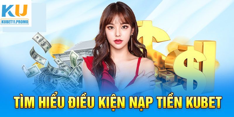 Điều kiện thực hiện nạp tiền nhanh chóng