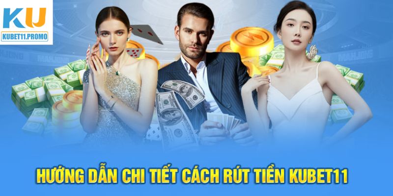 Chỉ dẫn các bước giao dịch chi tiết tại KUBET11