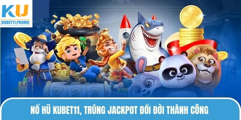Nổ Hũ - Sức Hấp Dẫn Có 1-0-2 Từ Các Slot Game Tại KUBET11