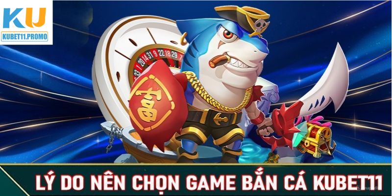 Điểm mạnh vượt trội của bắn cá Kubet11